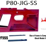 P80 Jig Kit: P80-JIG-SS  SINGLE STACK 9MM