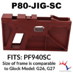 P80 Jig Kit: P80-JIG-SC (SUB COMPACT 9MM/.40)